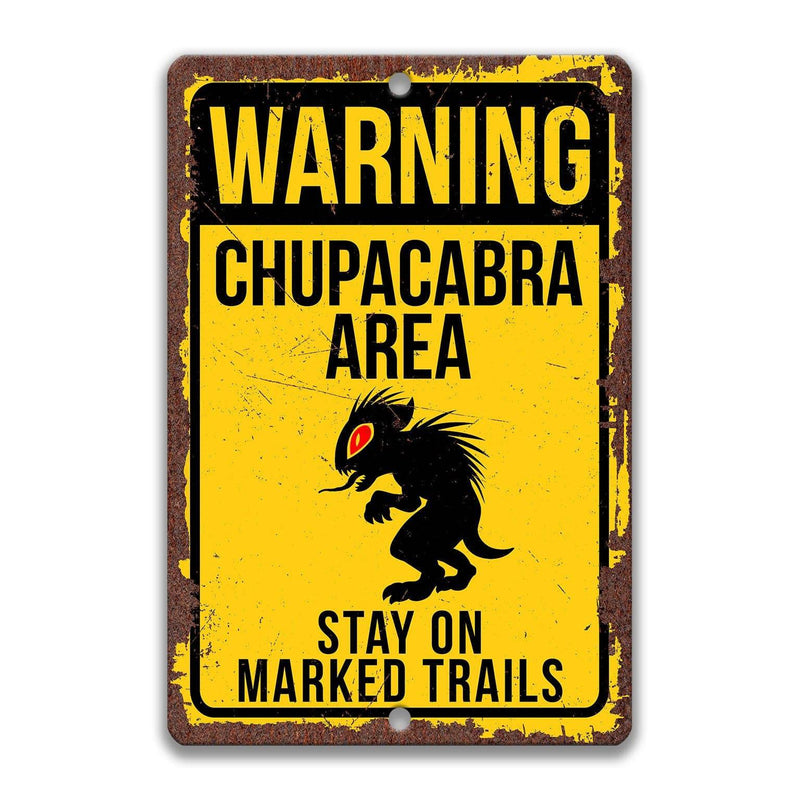 Warning Chupacabra Area Stay on Marked Trails Metal Sign - Designs by Linda Nee