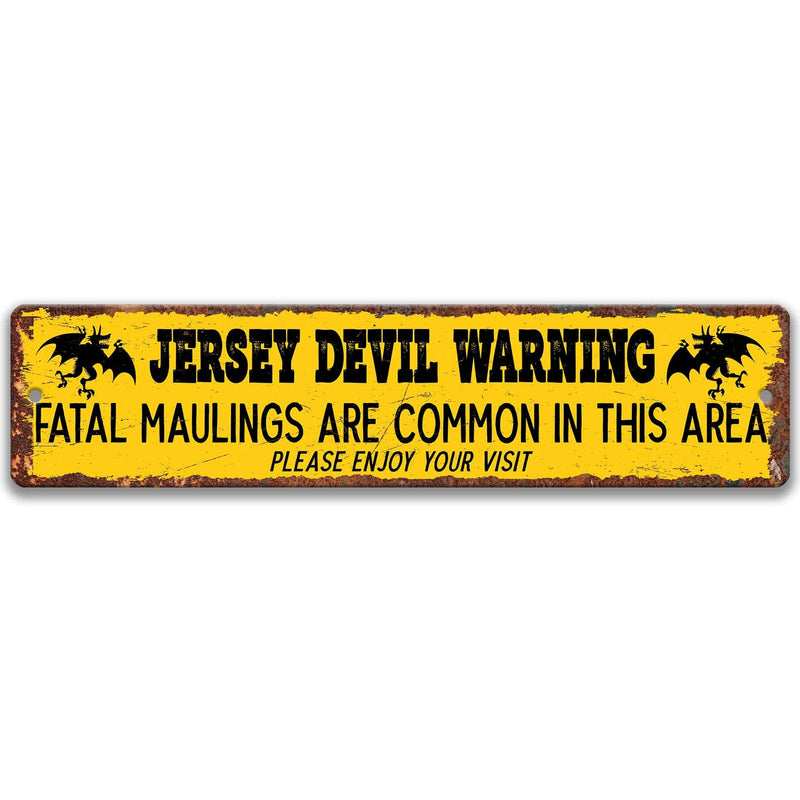 Jersey Devil Warning - Fatal Maulings are Common in this Area Please Enjoy Your Visit Metal Street Sign - Designs by Linda Nee