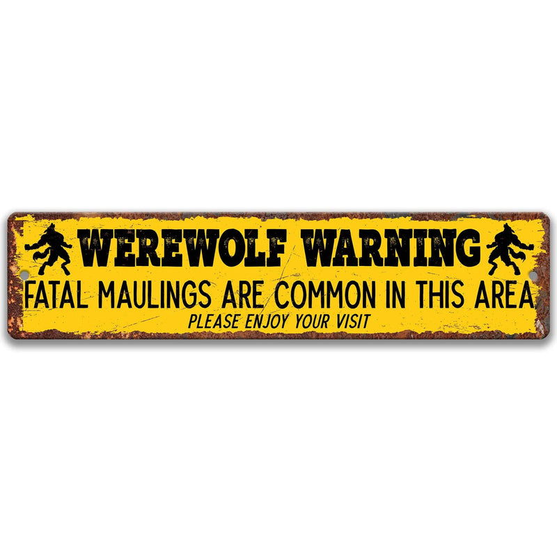 Werewolf Warning - Fatal Maulings are Common in this Area Please Enjoy Your Visit Metal Street Sign - Designs by Linda Nee