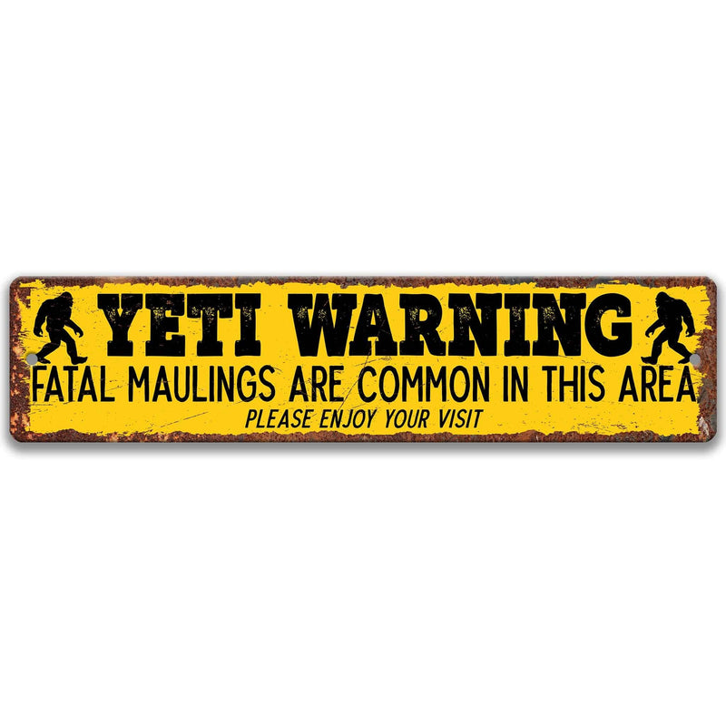 Yeti Warning - Fatal Maulings are Common in this Area Please Enjoy Your Visit Metal Street Sign - Designs by Linda Nee