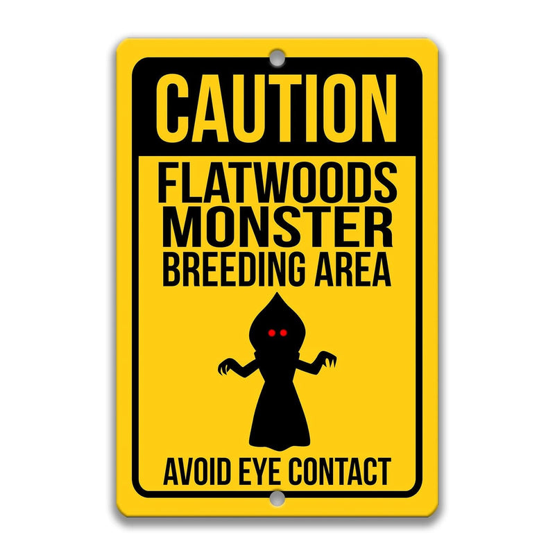 Caution Flatwoods Monster Breeding Area Avoid Eye Contact Sign - Designs by Linda Nee