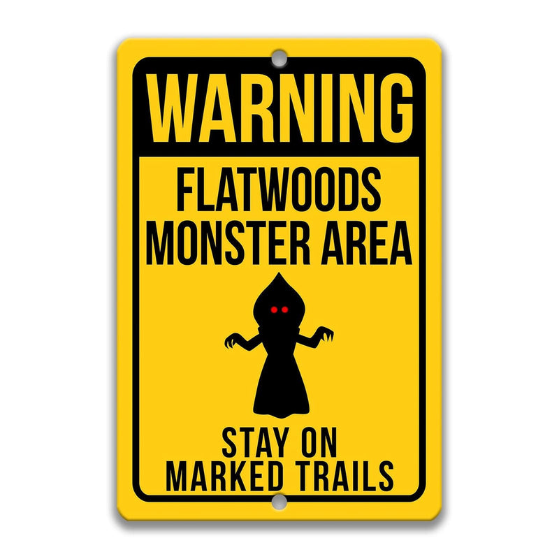 Warning Flatwoods Monster Area Stay on Marked Trails Metal Sign - Designs by Linda Nee