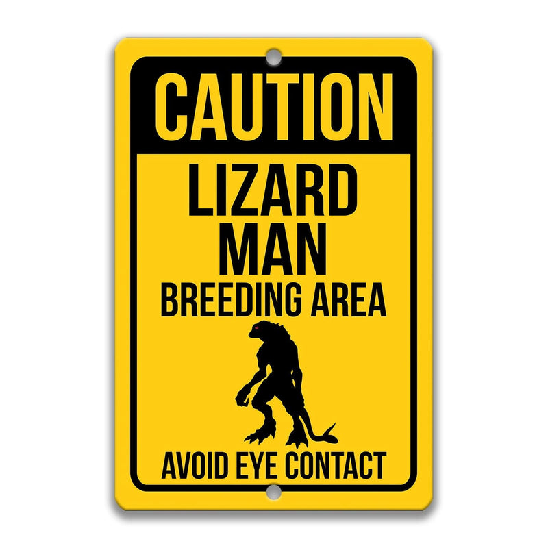 Caution Lizard Man Breeding Area Avoid Eye Contact Sign - Designs by Linda Nee