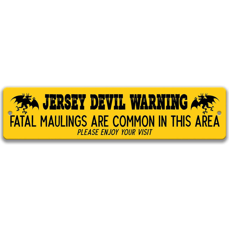 Jersey Devil Warning - Fatal Maulings are Common in this Area Please Enjoy Your Visit Metal Street Sign - Designs by Linda Nee