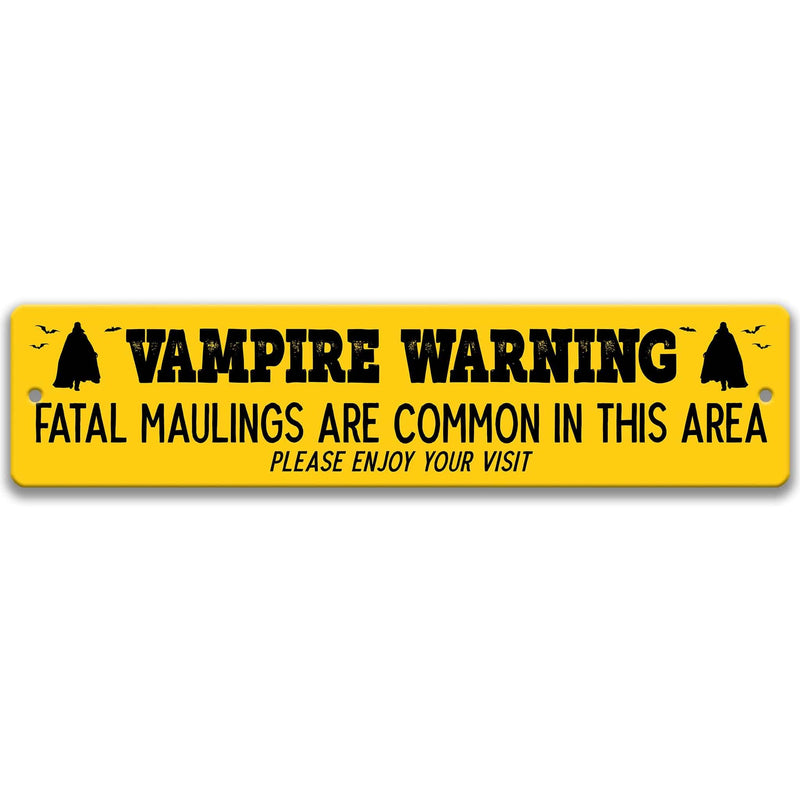 Vampire Warning - Fatal Maulings are Common in this Area Please Enjoy Your Visit Metal Street Sign - Designs by Linda Nee