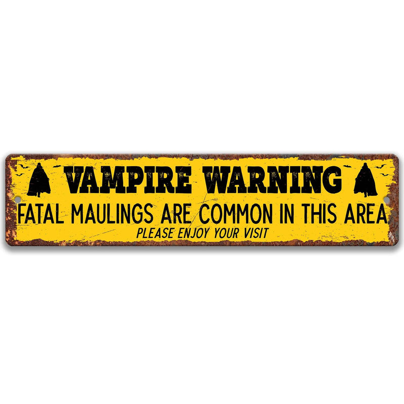 Vampire Warning - Fatal Maulings are Common in this Area Please Enjoy Your Visit Metal Street Sign - Designs by Linda Nee