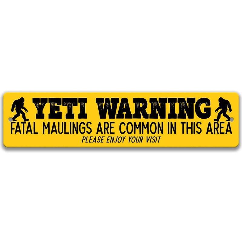 Yeti Warning - Fatal Maulings are Common in this Area Please Enjoy Your Visit Metal Street Sign - Designs by Linda Nee