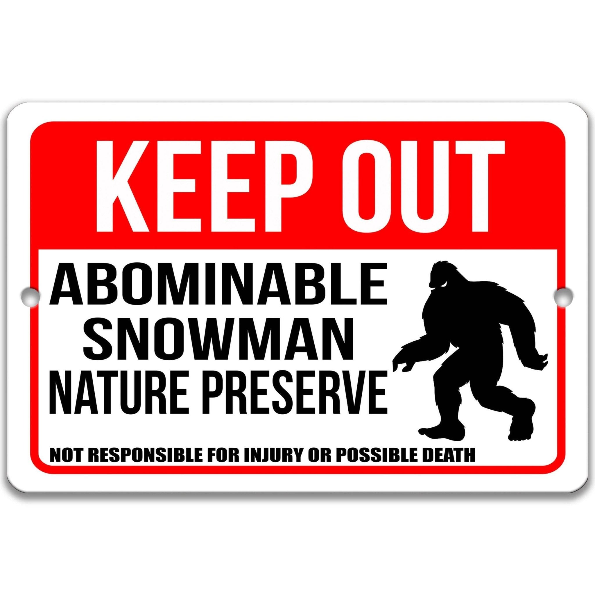 Keep Out Abominable Snowman Nature Preserve Not Responsible for Injury or Possible Death Sign