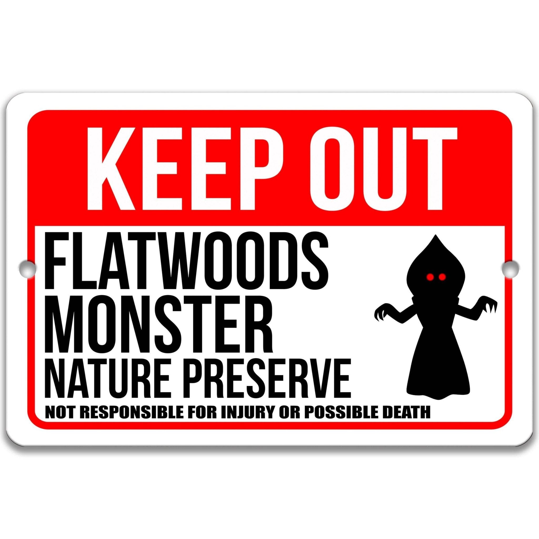 Keep Out Flatwoods Monster Nature Preserve Not Responsible for Injury or Possible Death Sign