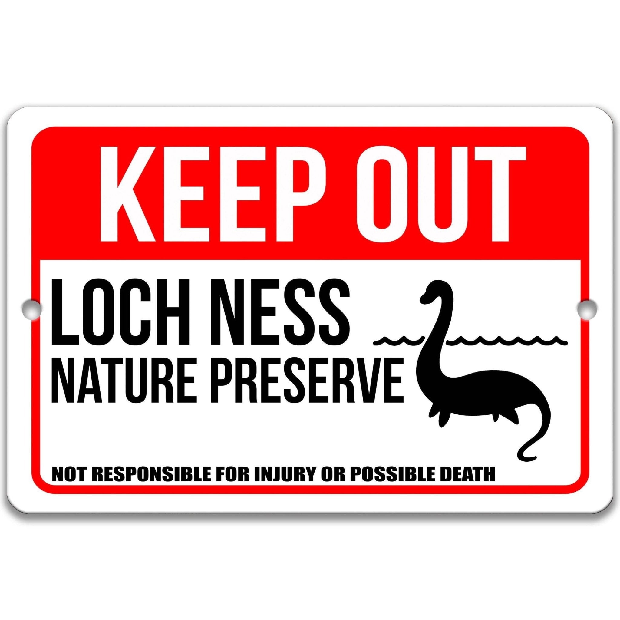 Keep Out Loch Ness Monster Nature Preserve Not Responsible for Injury or Possible Death Sign