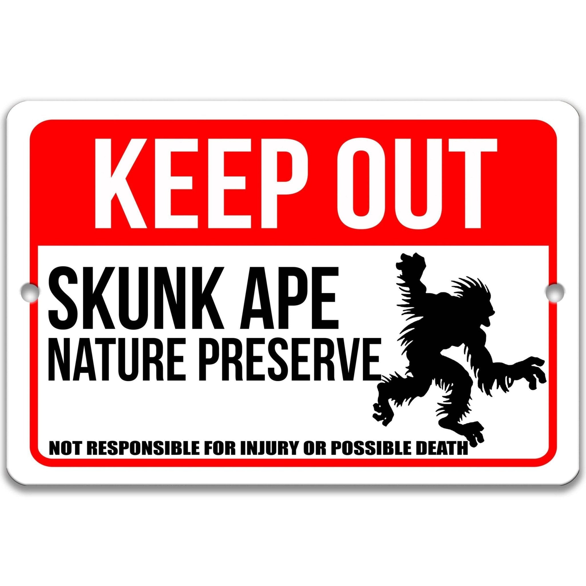 Keep Out Skunk Ape Nature Preserve Not Responsible for Injury or Possible Death Sign