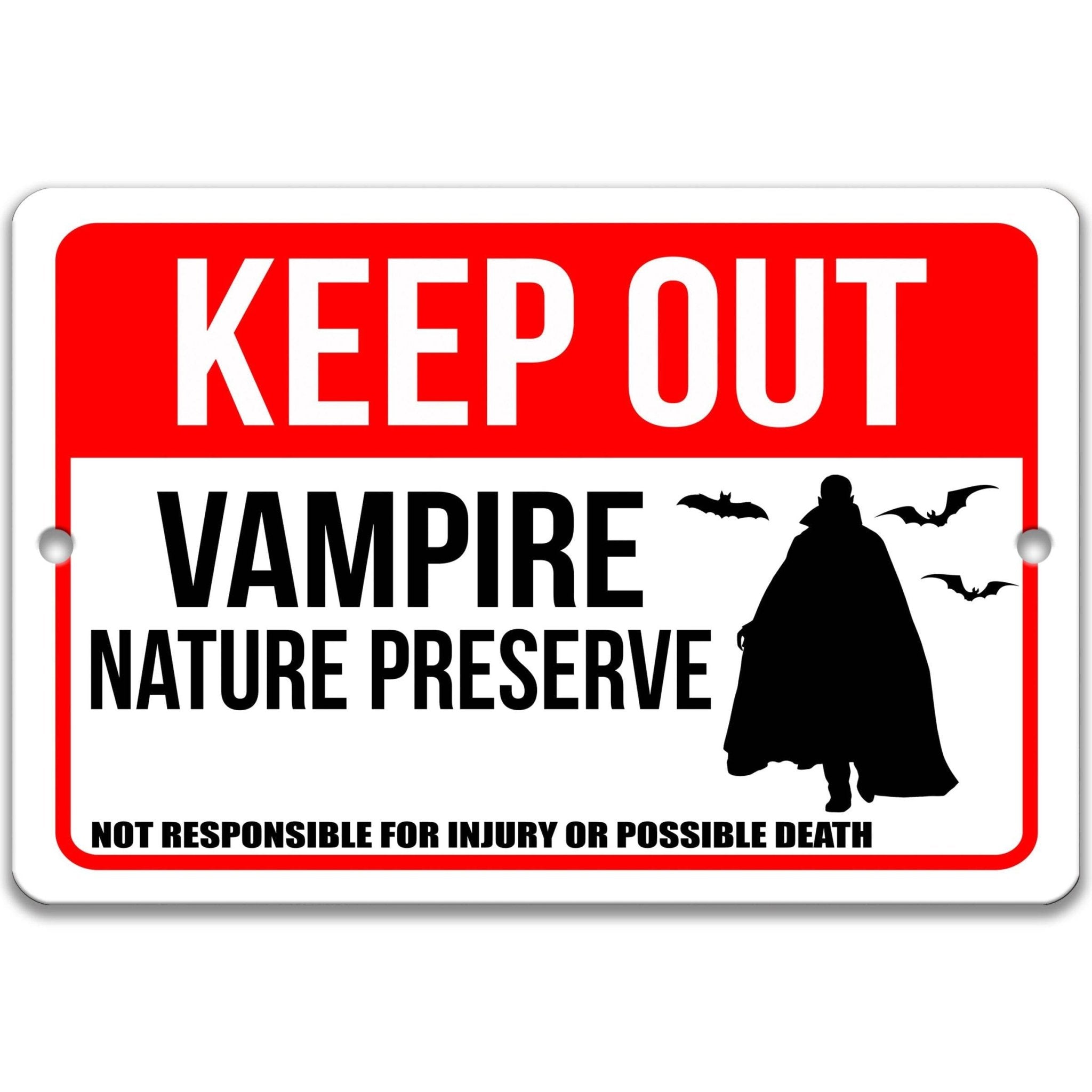 Keep Out Vampire Nature Preserve Not Responsible for Injury or Possible Death Sign