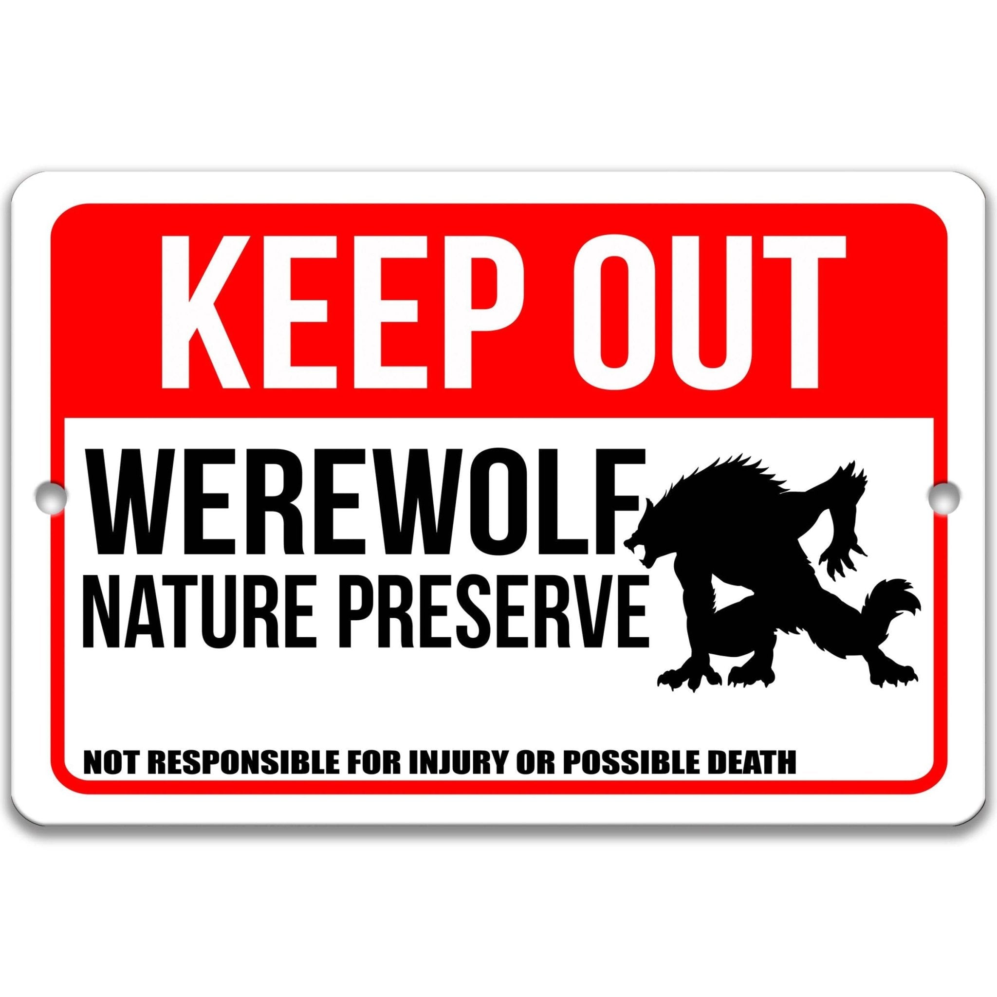 Keep Out Werewolf Nature Preserve Not Responsible for Injury or Possible Death Sign