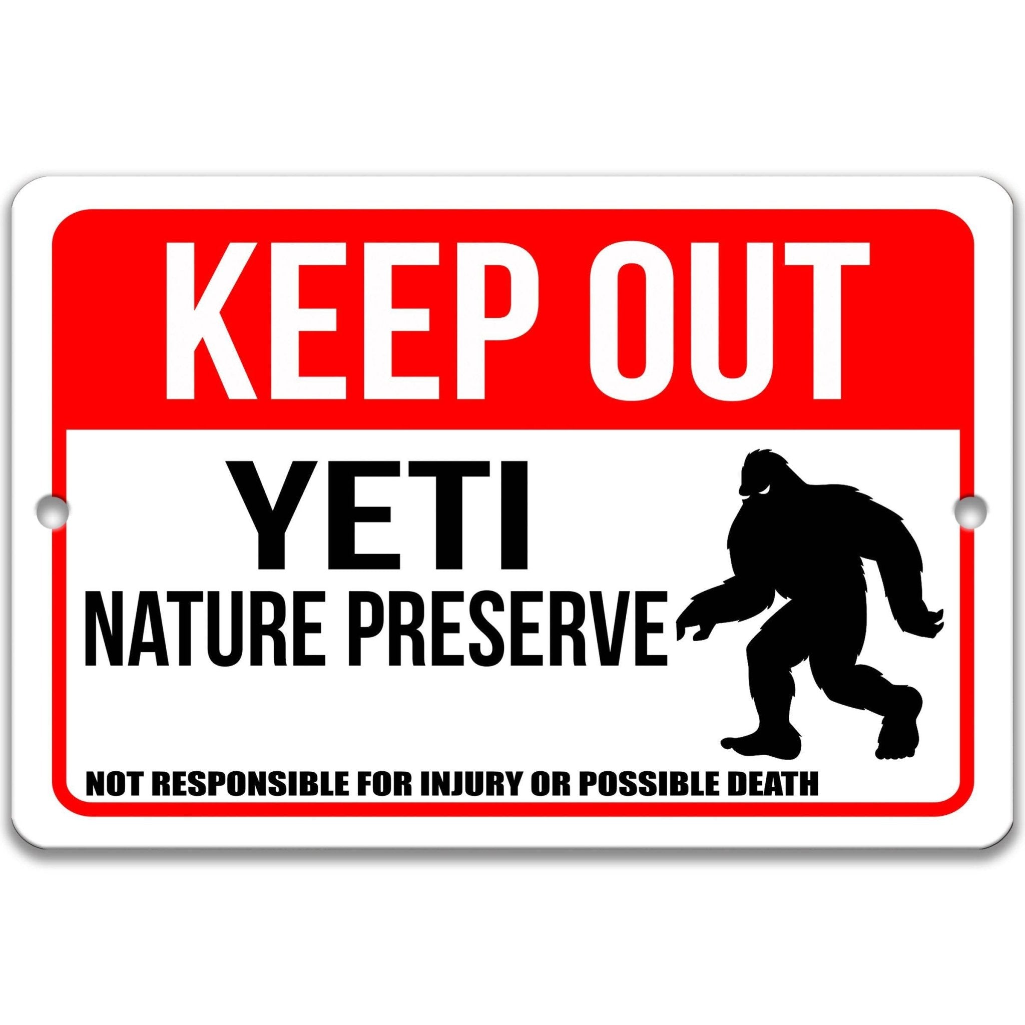 Keep Out Yeti Nature Preserve Not Responsible for Injury or Possible Death Sign