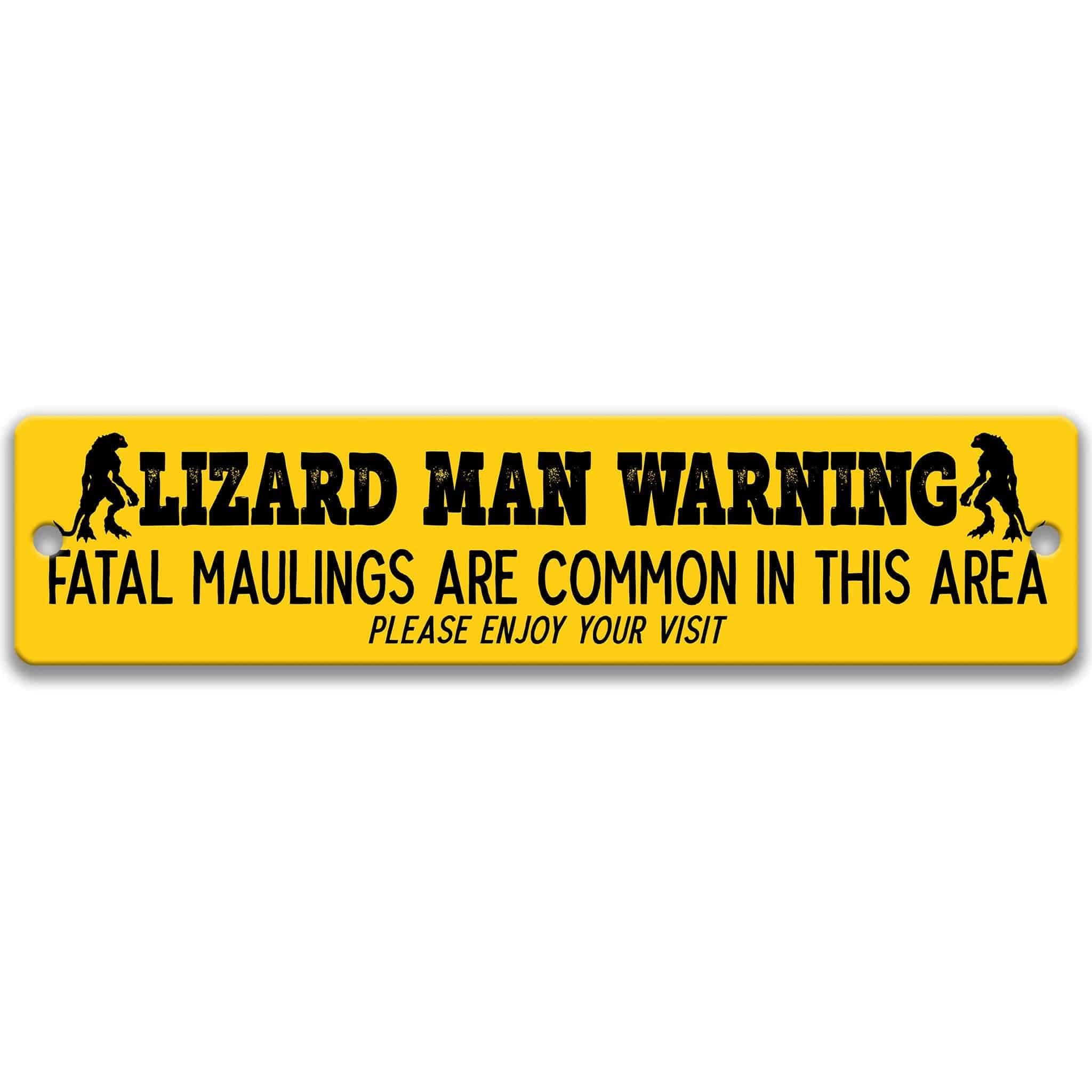 Lizard Man Warning - Fatal Maulings are Common in this Area Please Enjoy Your Visit Metal Street Sign