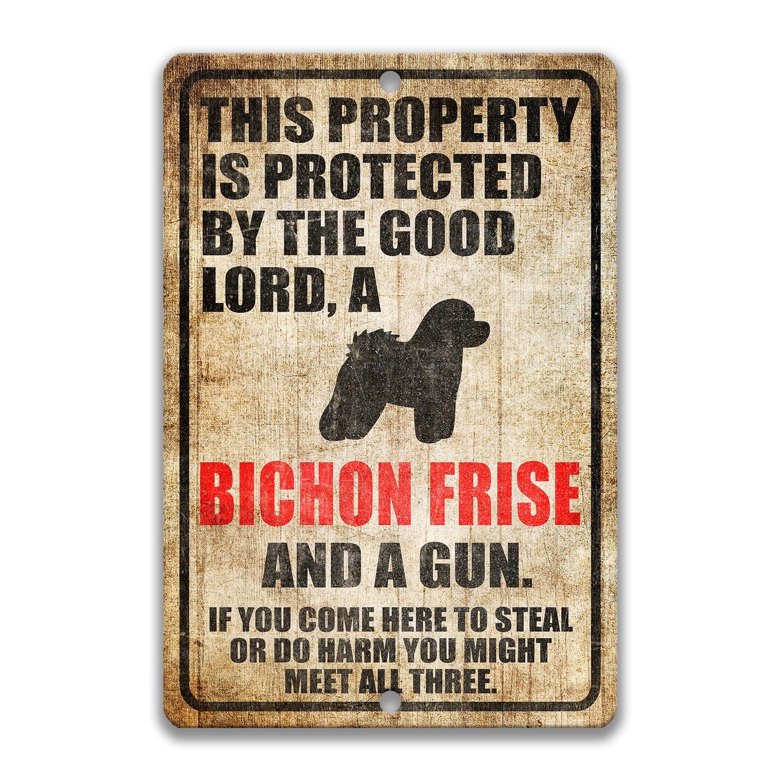 Property Protected by the Good Lord, a Bichon Frise, and a Gun Dog Sign