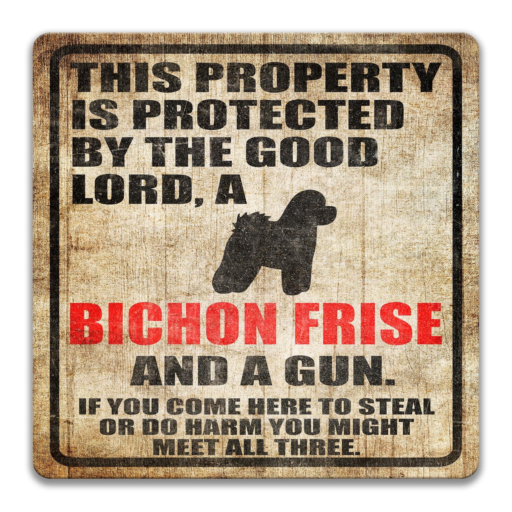 Property Protected by the Good Lord, a Bichon Frise, and a Gun Dog Sign