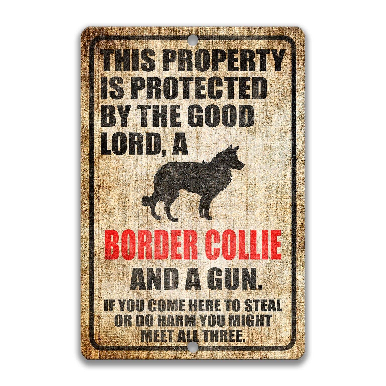 Property Protected by the Good Lord, a Border Collie, and a Gun Dog Sign