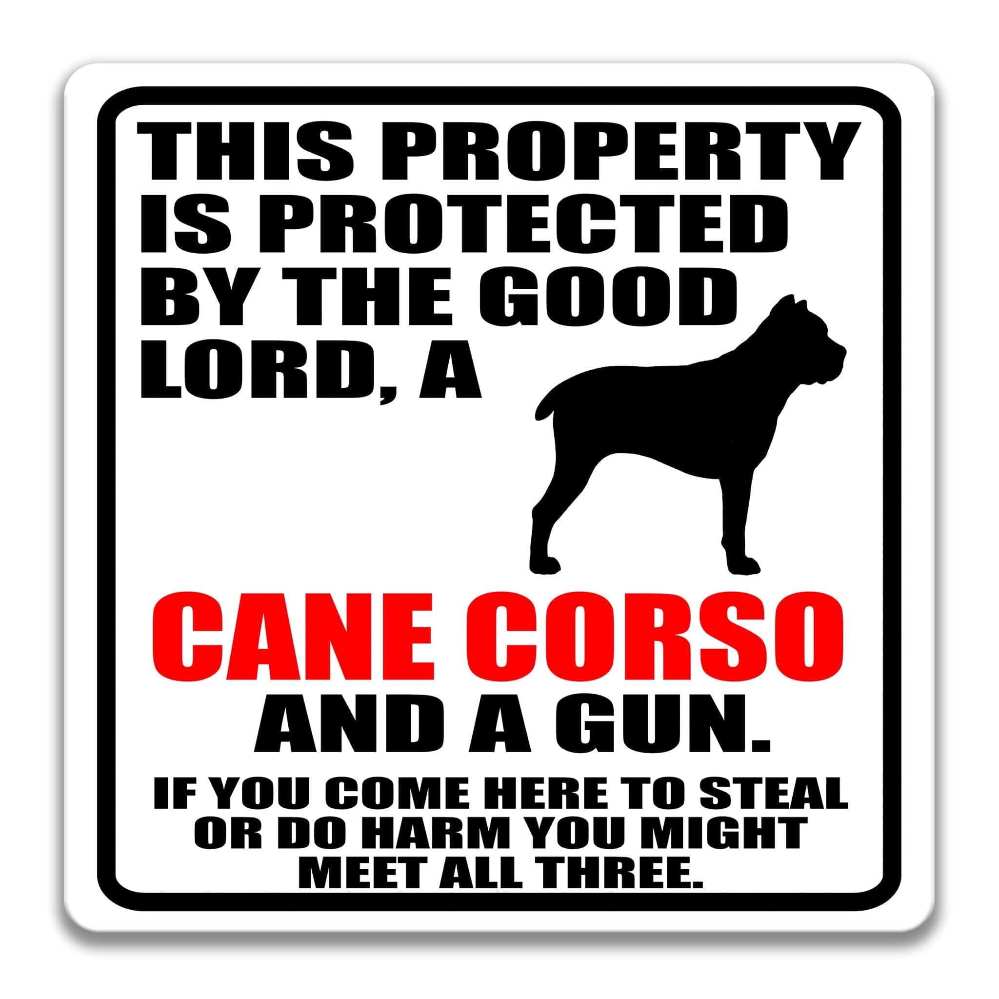 Property Protected by the Good Lord, a Cane Corso, and a Gun Dog Sign