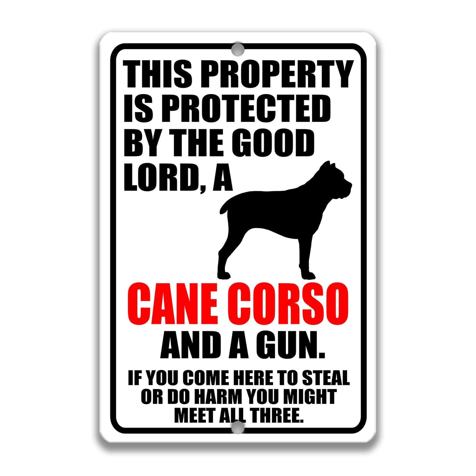 Property Protected by the Good Lord, a Cane Corso, and a Gun Dog Sign