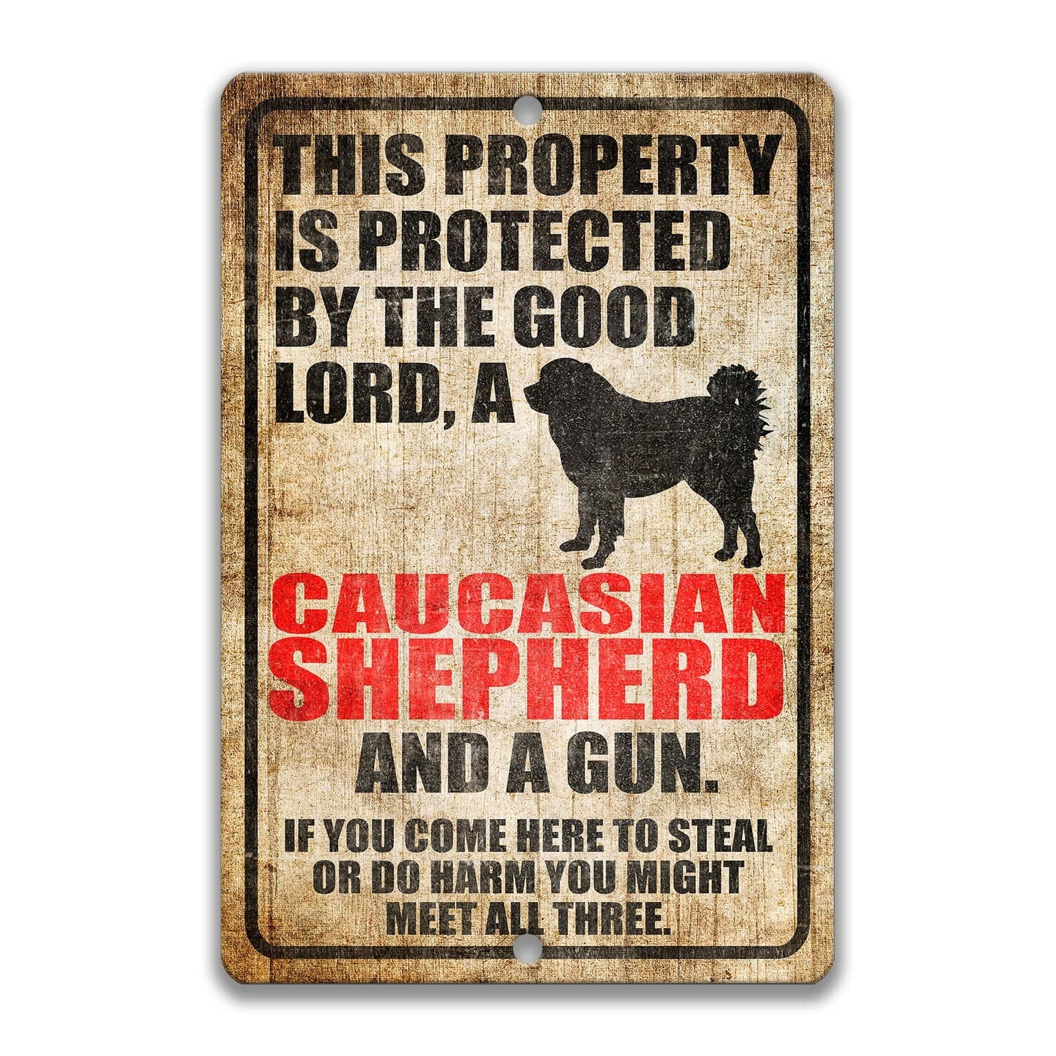 Property Protected by the Good Lord, a Caucasian Shepherd, and a Gun Dog Sign