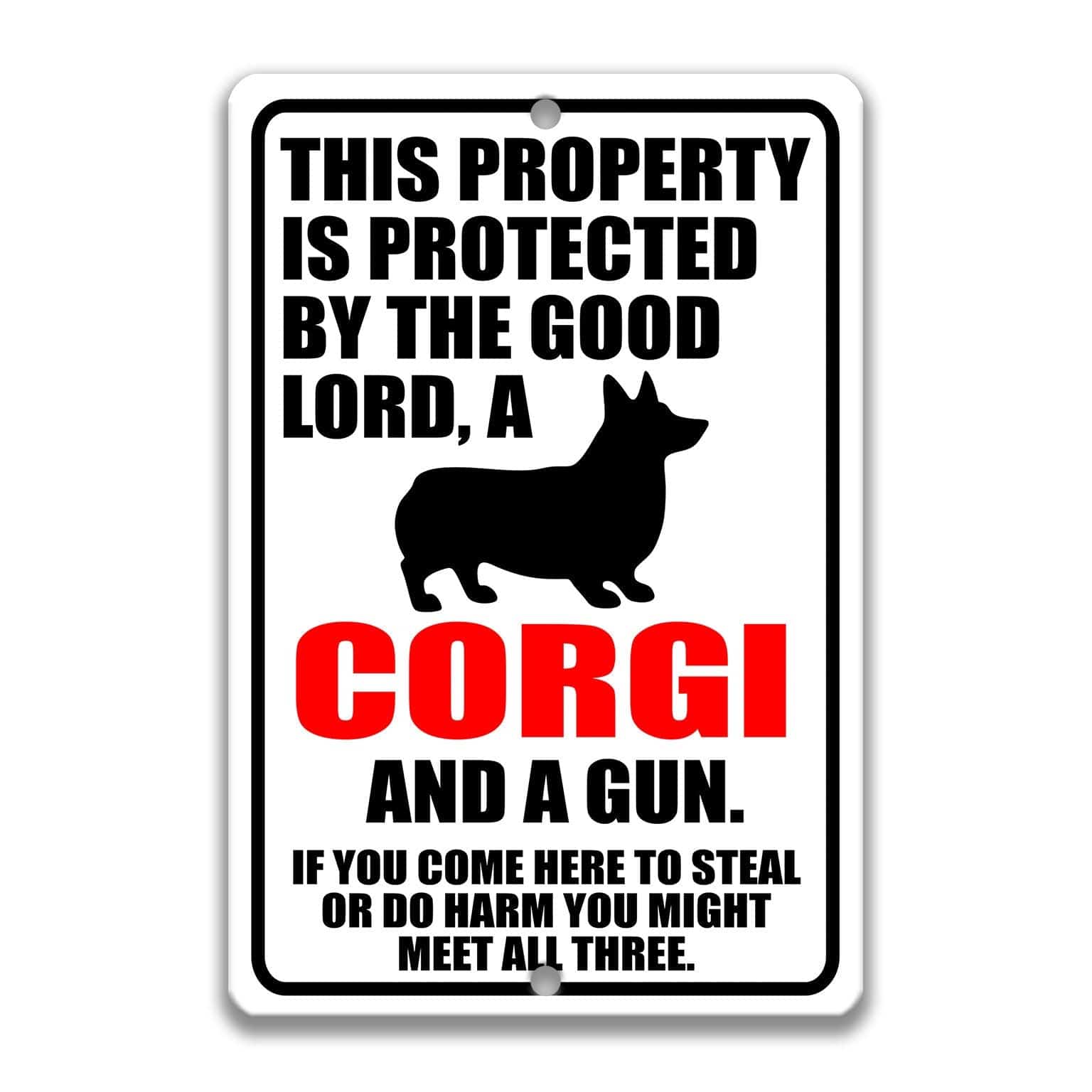 Property Protected by the Good Lord, a Corgi, and a Gun Dog Sign