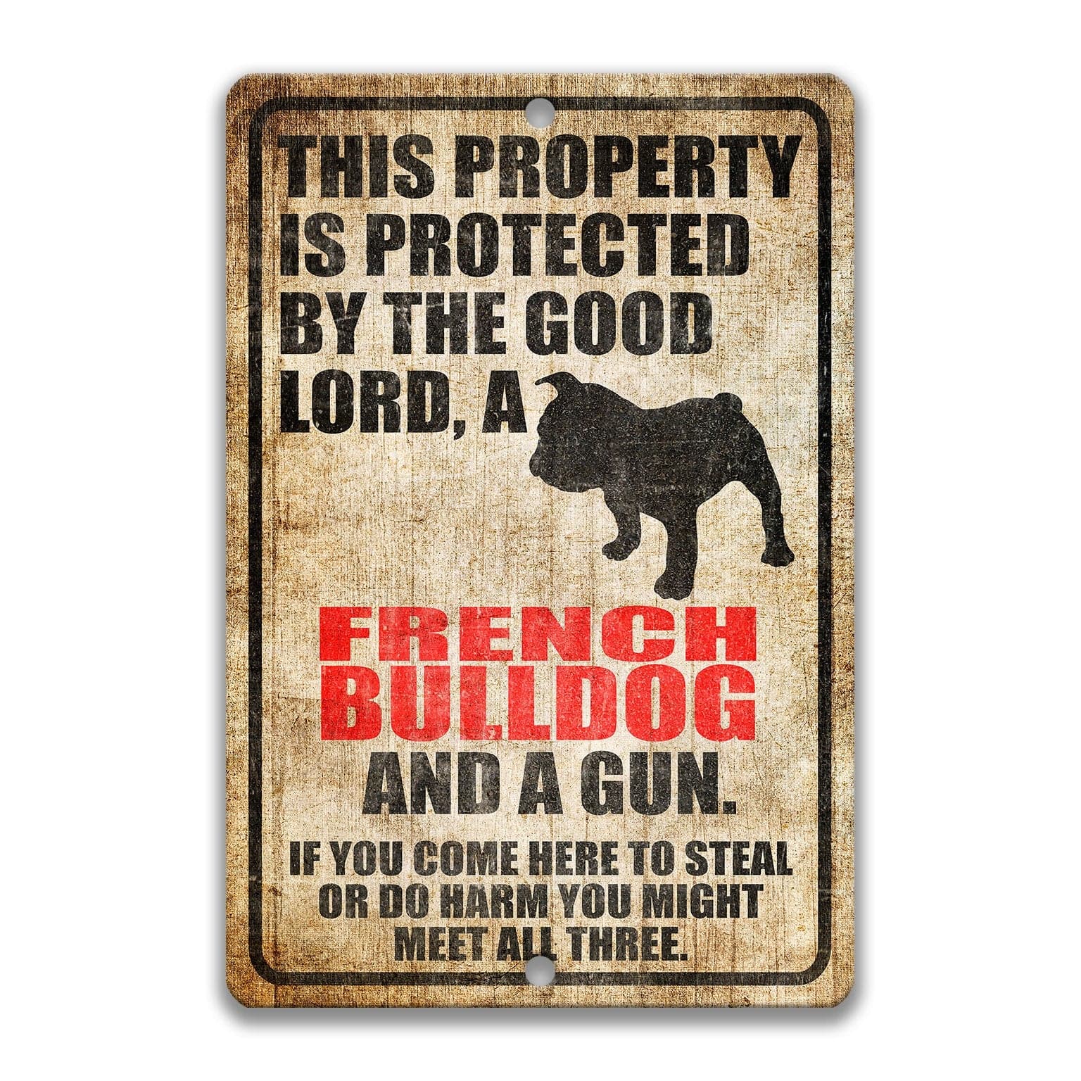 Property Protected by the Good Lord, a French Bulldog, and a Gun Dog Sign