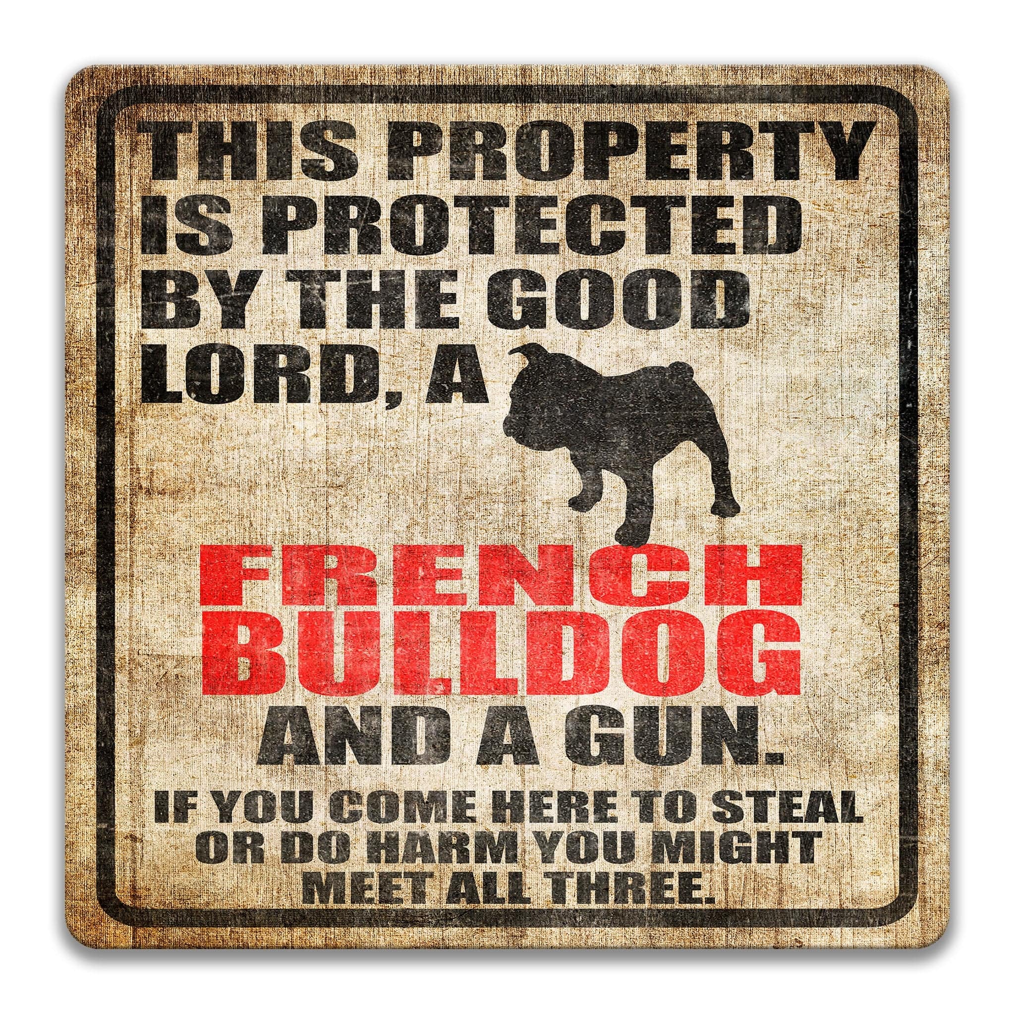 Property Protected by the Good Lord, a French Bulldog, and a Gun Dog Sign