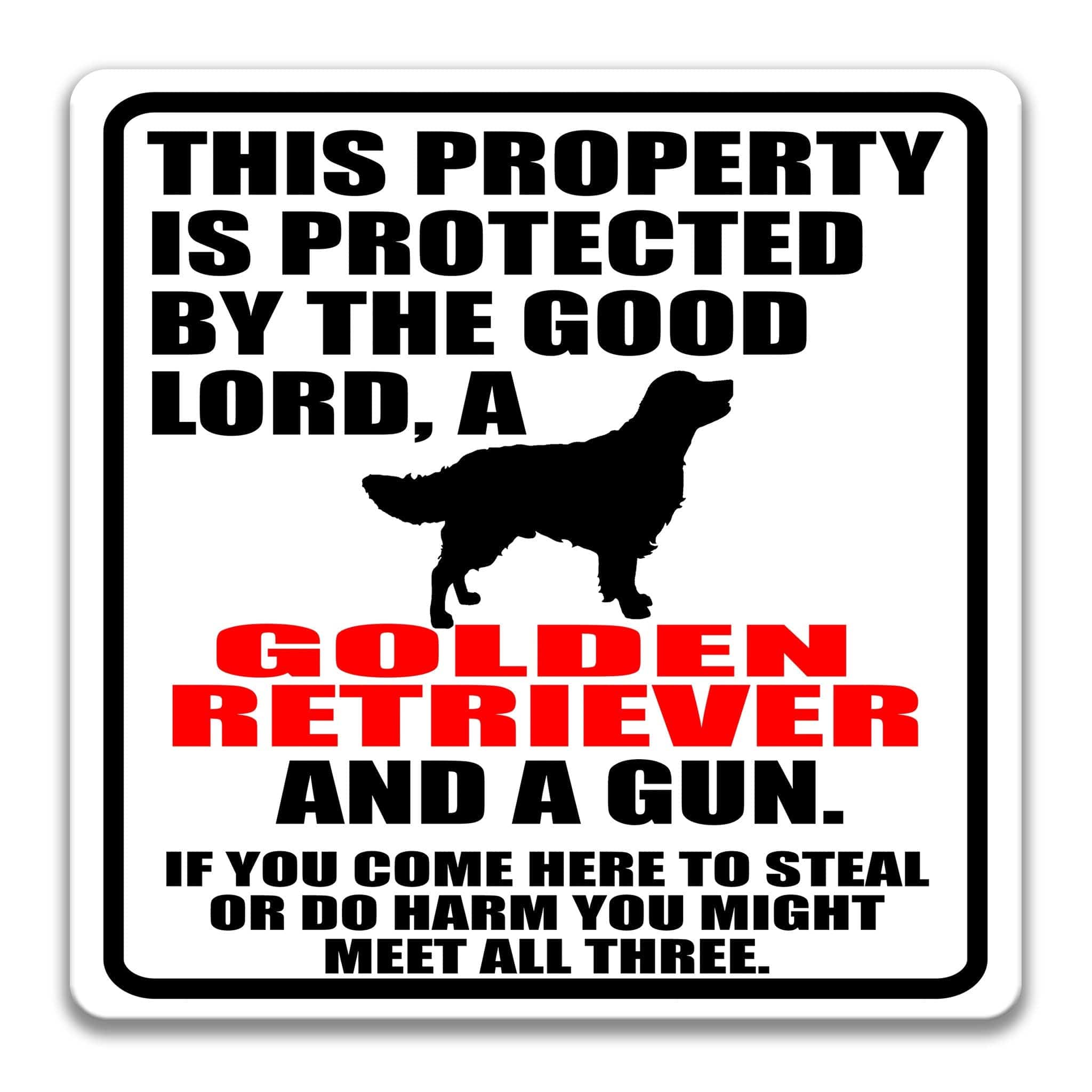 Property Protected by the Good Lord, a Golden Retriever, and a Gun Dog Sign