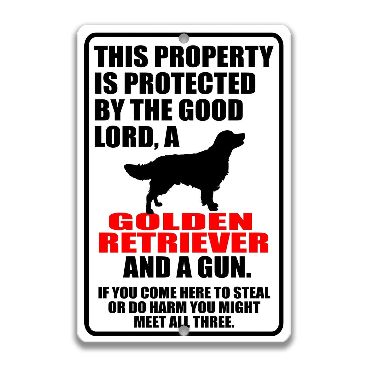 Property Protected by the Good Lord, a Golden Retriever, and a Gun Dog Sign