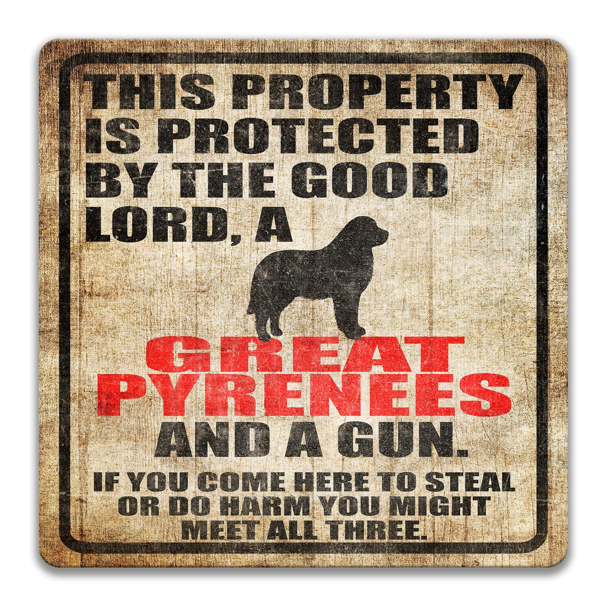 Property Protected by the Good Lord, a Great Pyrenees, and a Gun Dog Sign