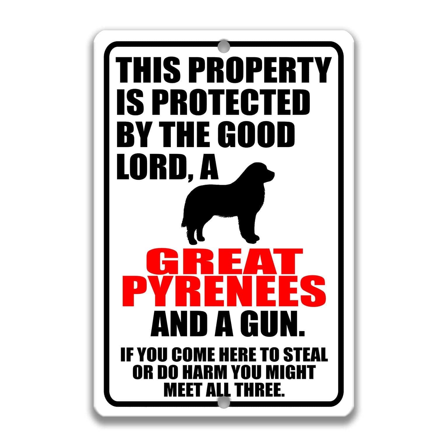 Property Protected by the Good Lord, a Great Pyrenees, and a Gun Dog Sign