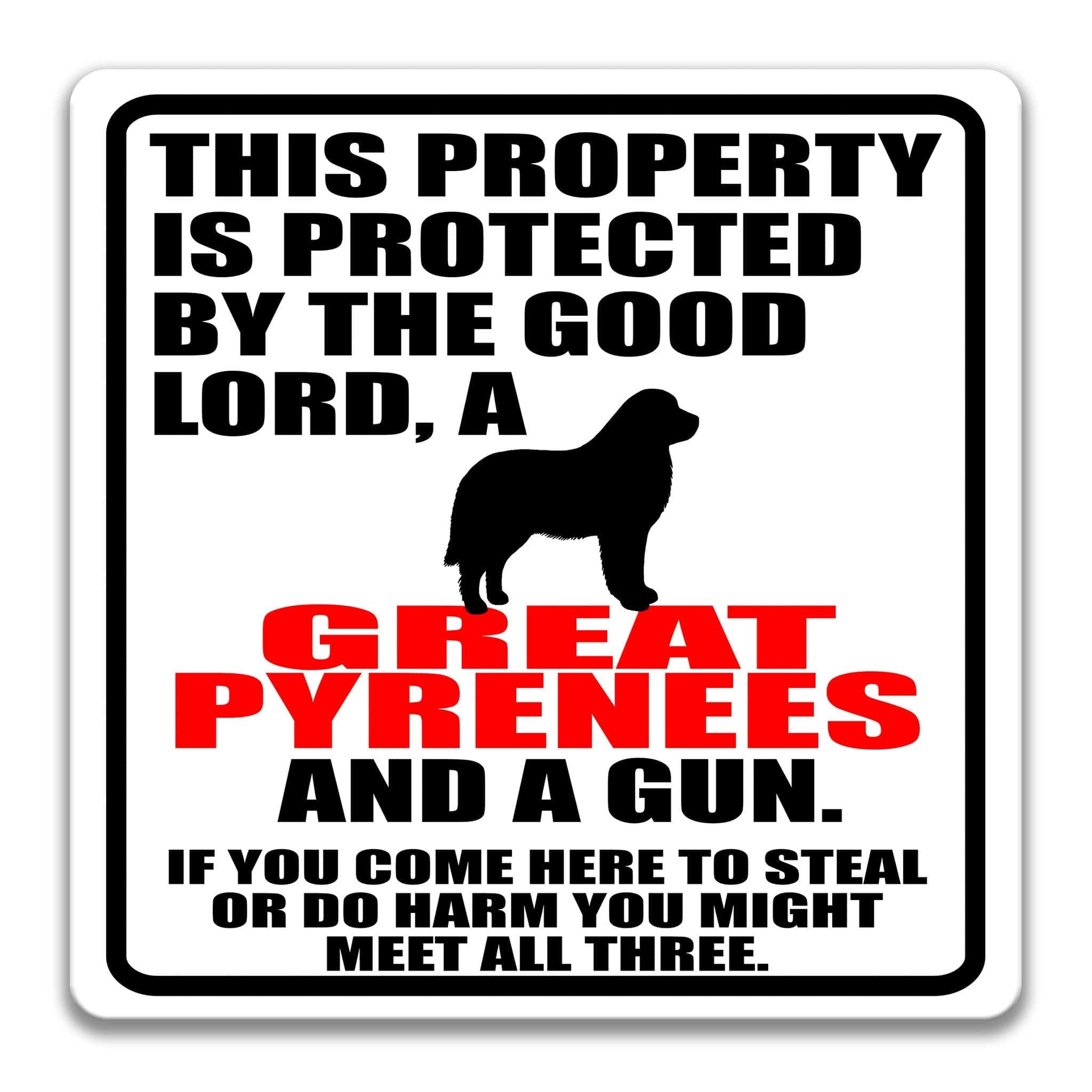 Property Protected by the Good Lord, a Great Pyrenees, and a Gun Dog Sign