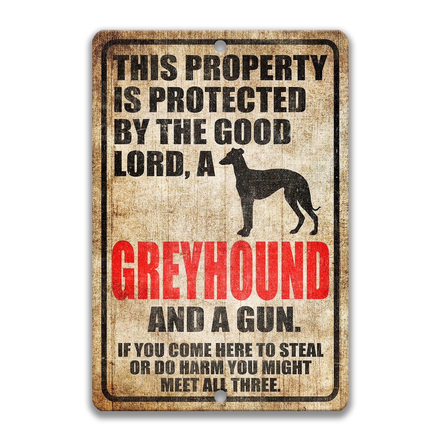 Property Protected by the Good Lord, a Greyhound, and a Gun Dog Sign