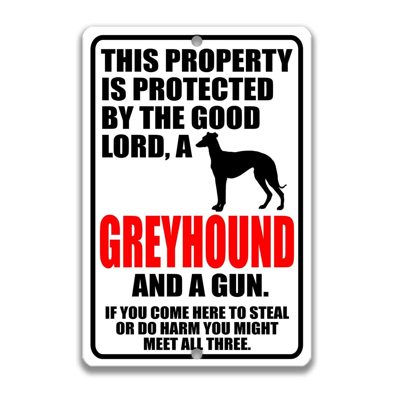 Property Protected by the Good Lord, a Greyhound, and a Gun Dog Sign