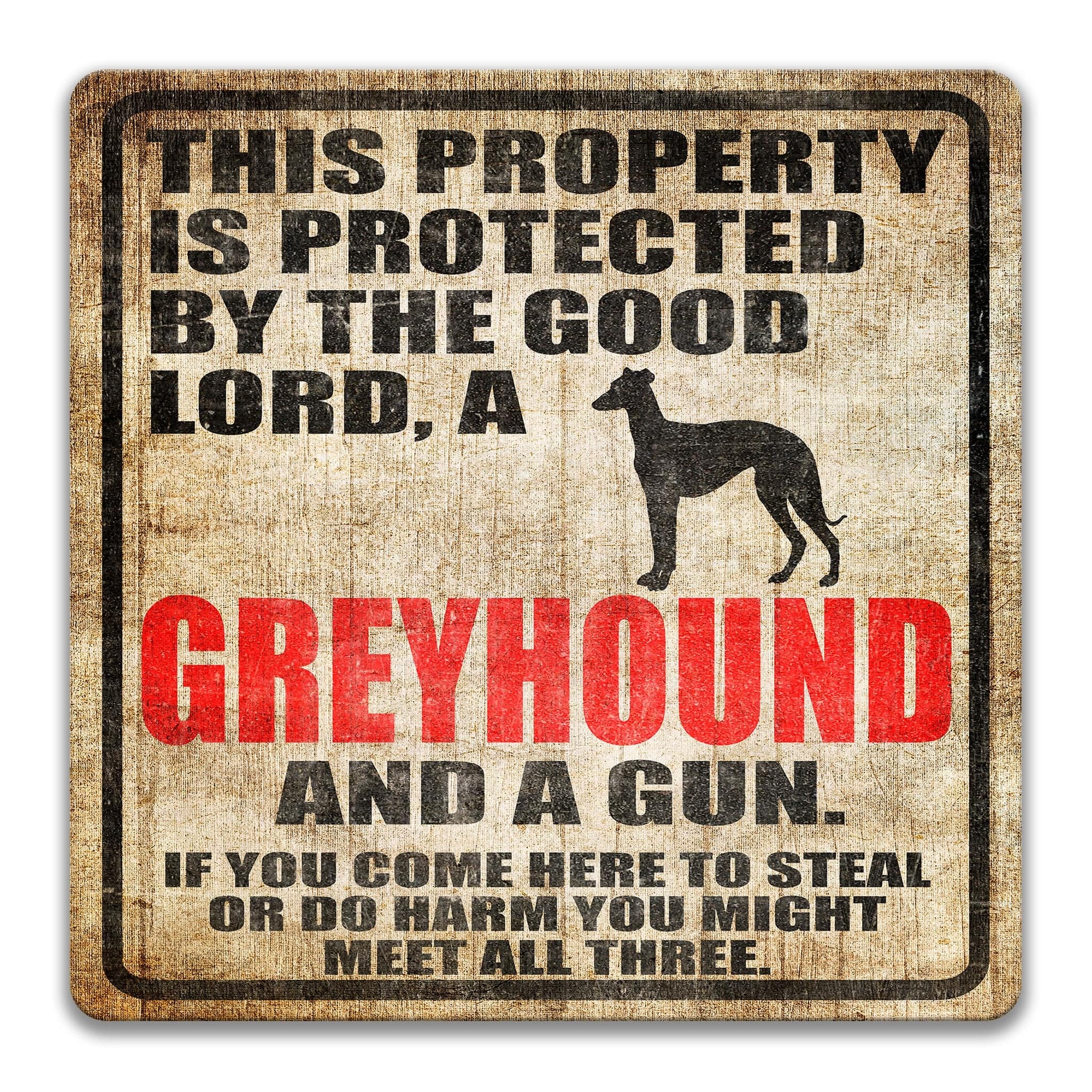 Property Protected by the Good Lord, a Greyhound, and a Gun Dog Sign