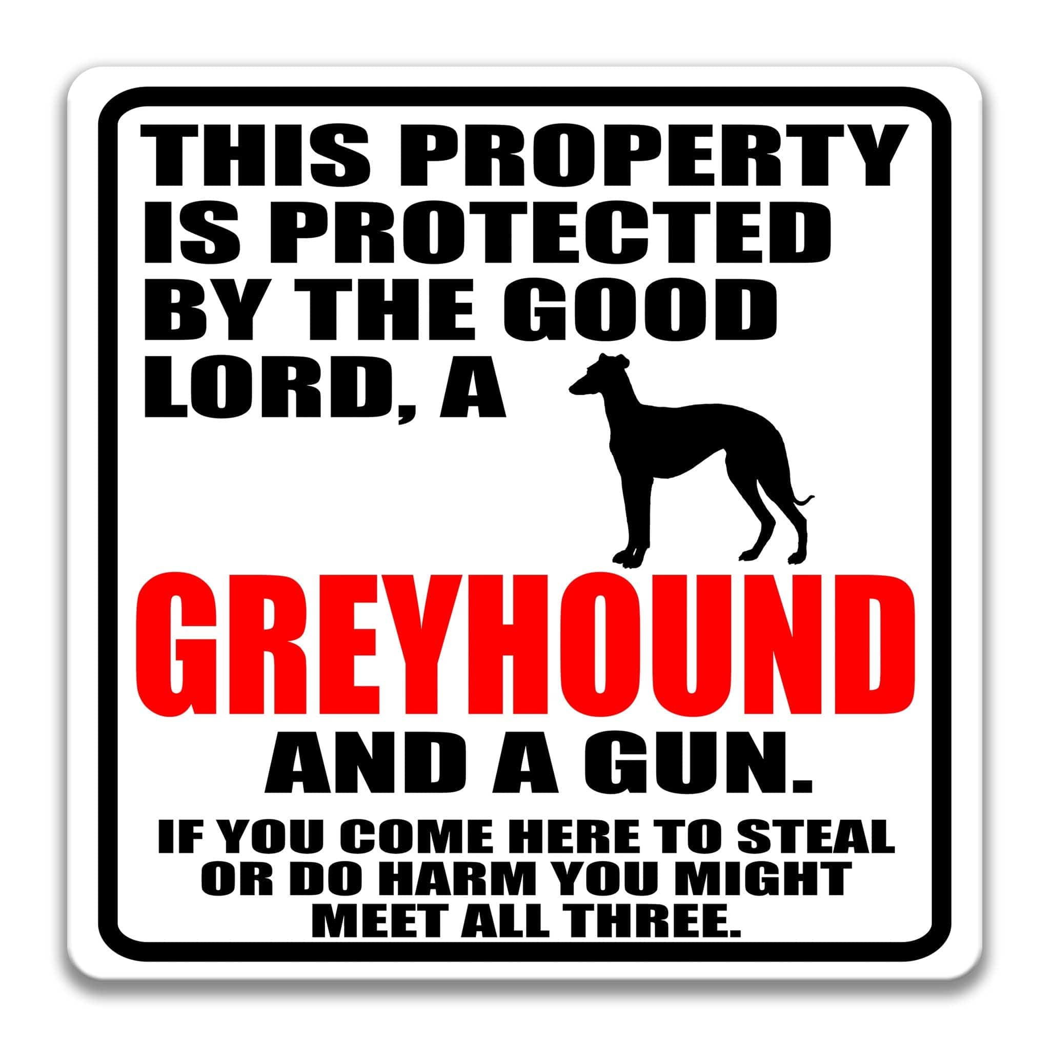 Property Protected by the Good Lord, a Greyhound, and a Gun Dog Sign