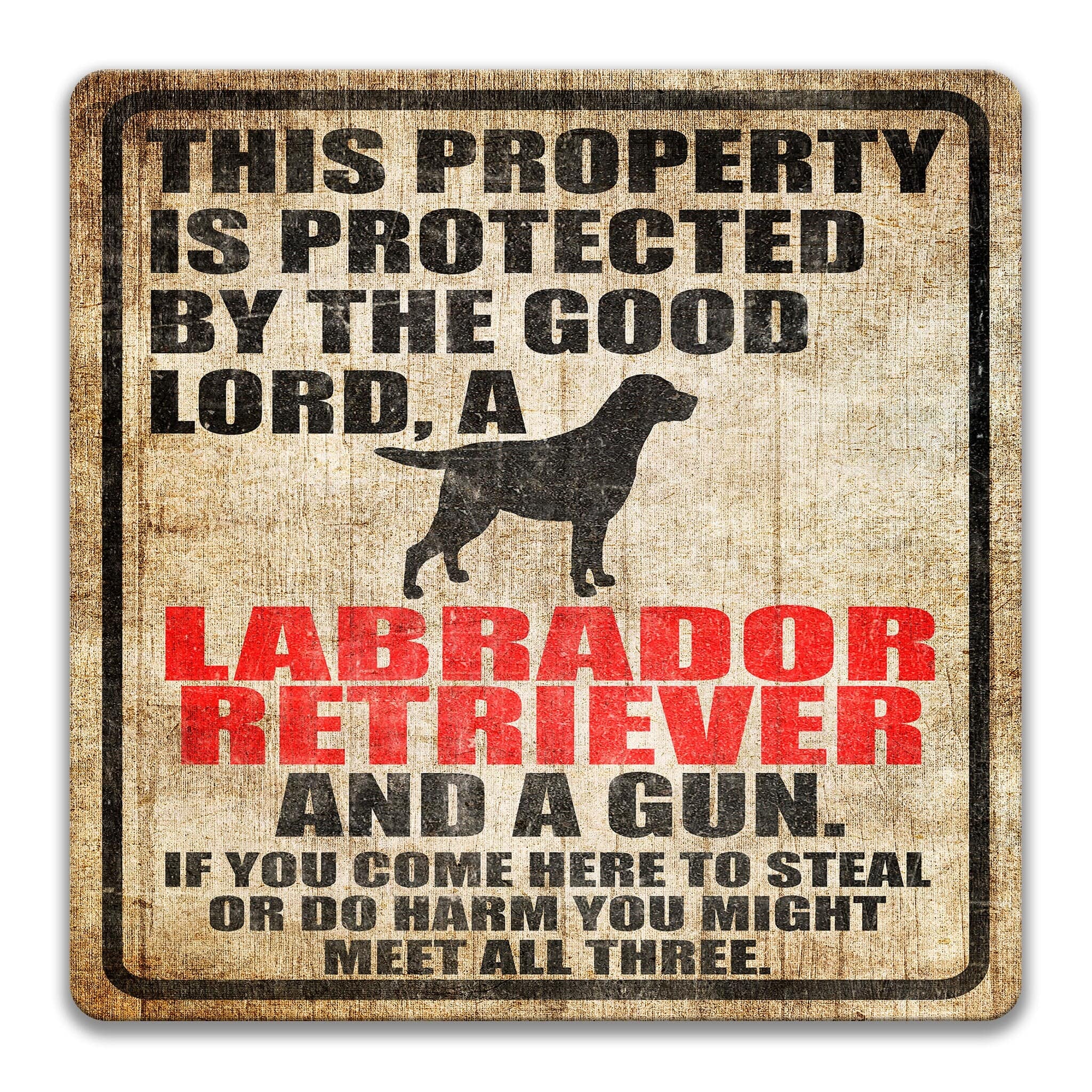 Property Protected by the Good Lord, a Labrador Retriever, and a Gun Dog Sign