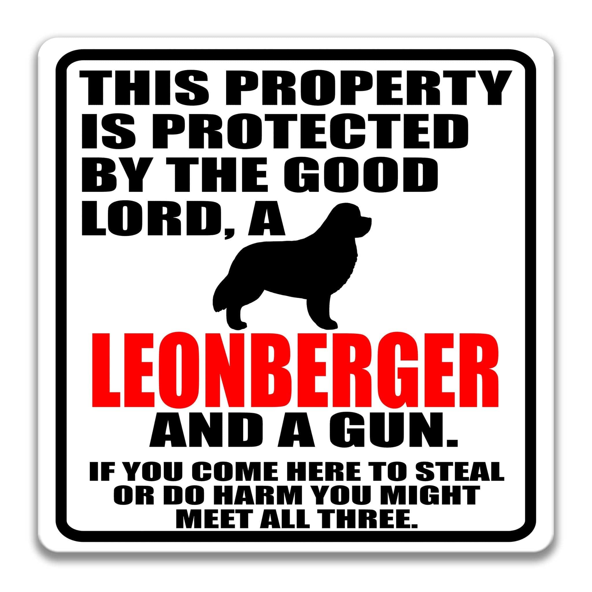 Property Protected by the Good Lord, a Leonberger, and a Gun Dog Sign