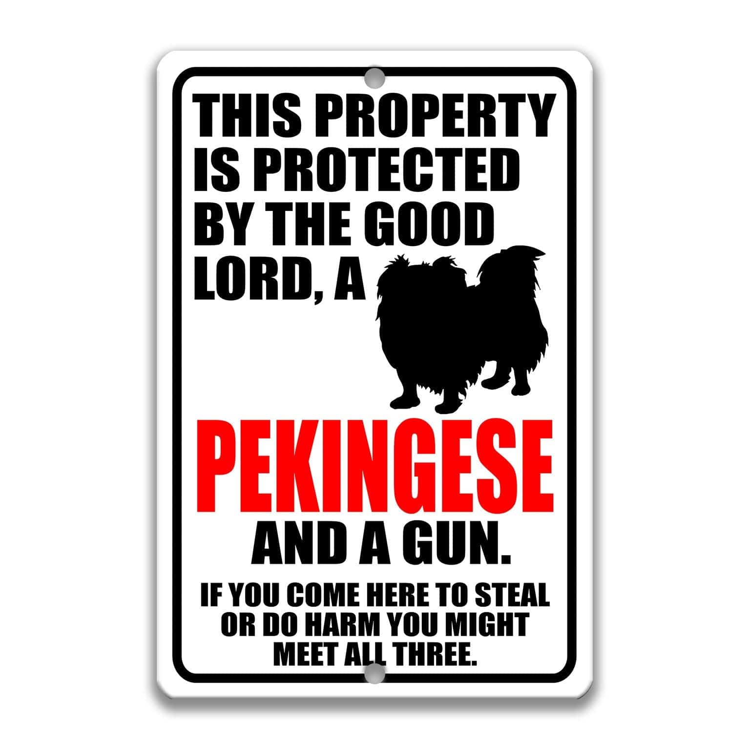 Property Protected by the Good Lord, a Pekingese, and a Gun Dog Sign