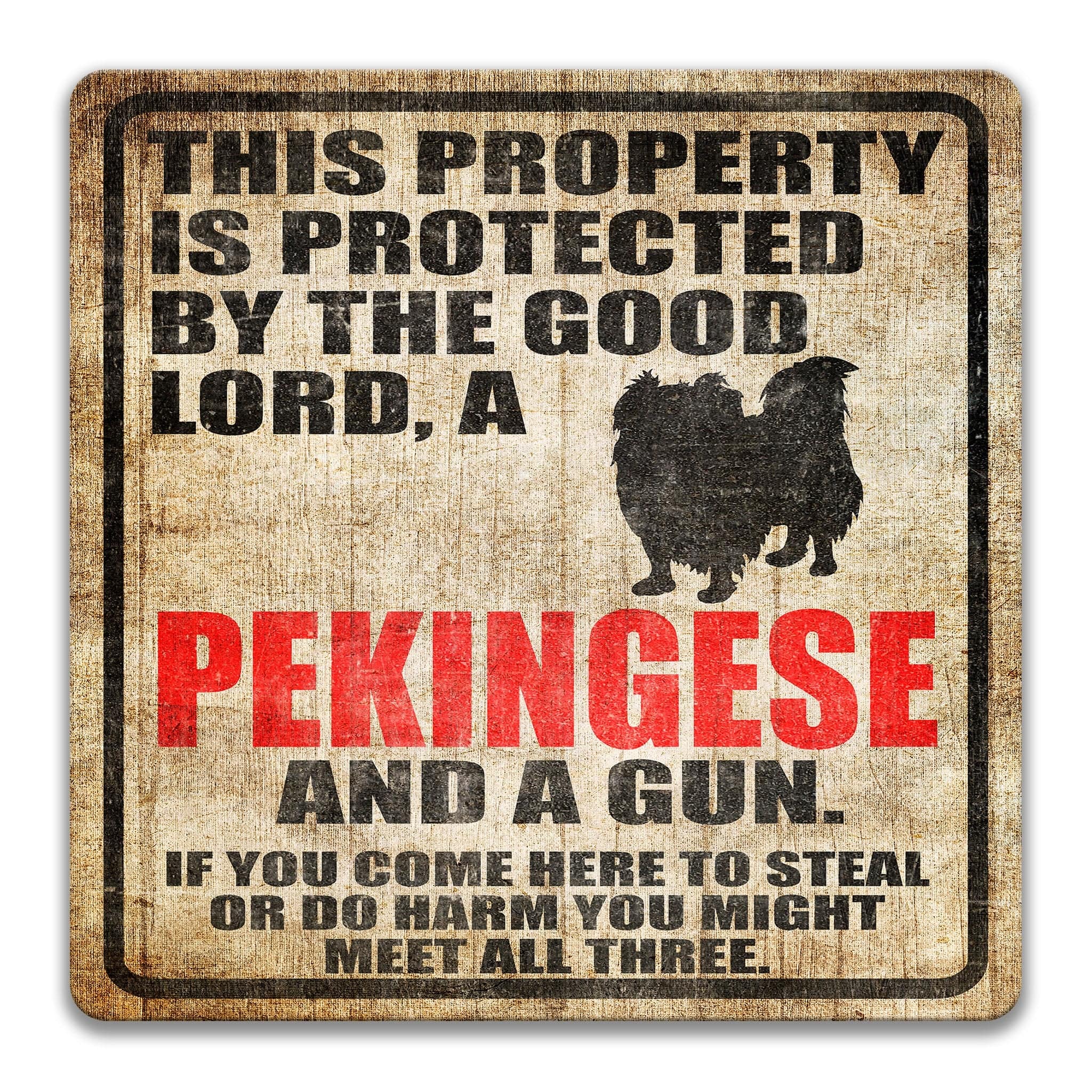 Property Protected by the Good Lord, a Pekingese, and a Gun Dog Sign