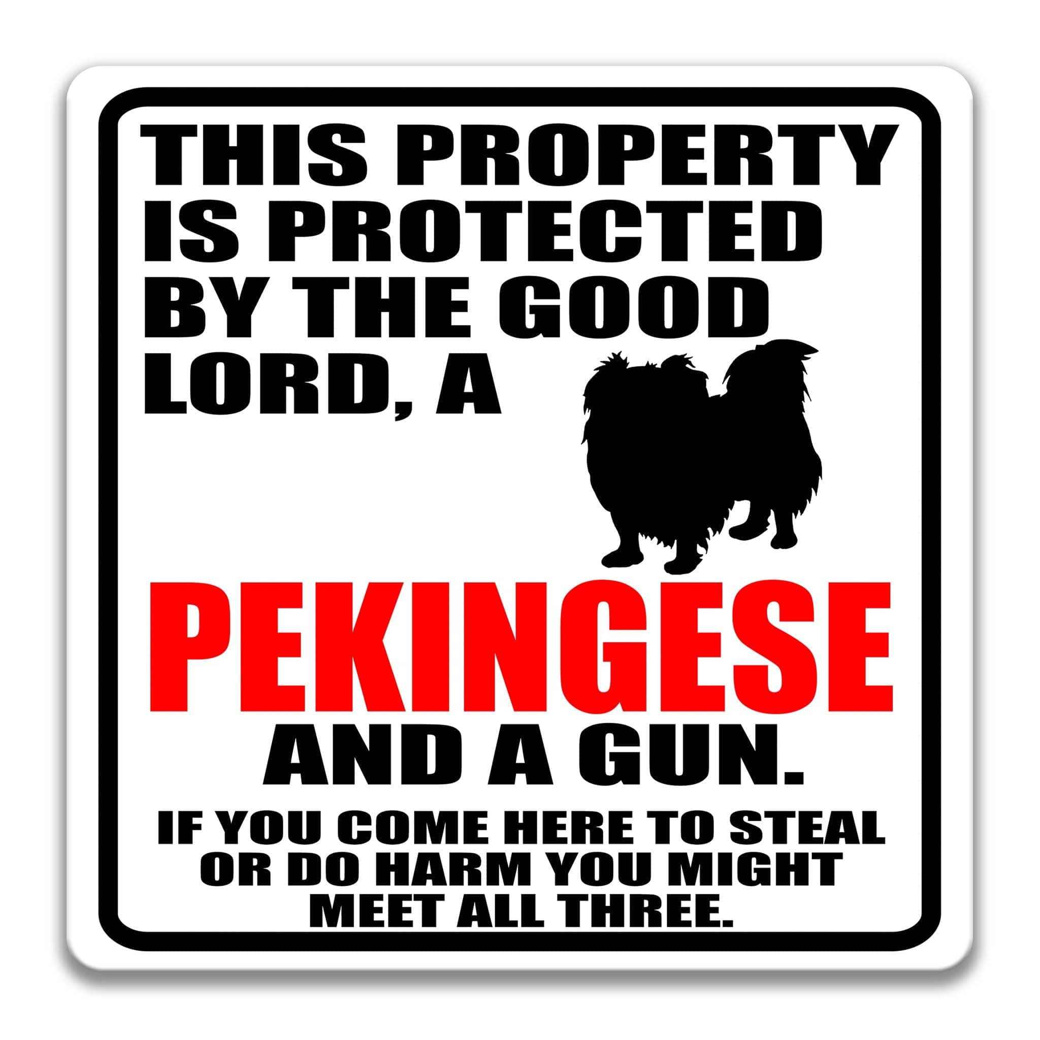 Property Protected by the Good Lord, a Pekingese, and a Gun Dog Sign