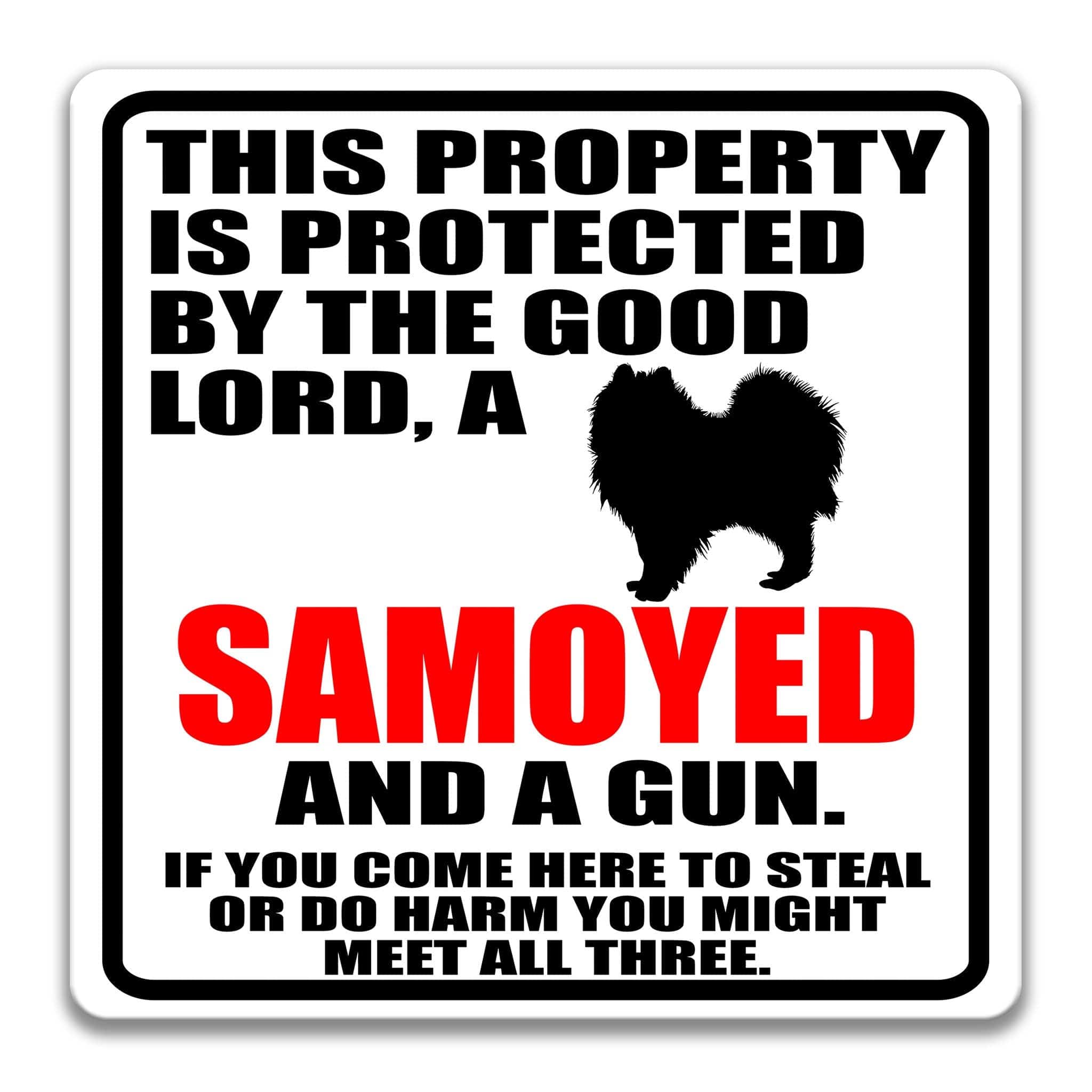 Property Protected by the Good Lord, a Samoyed, and a Gun Dog Sign