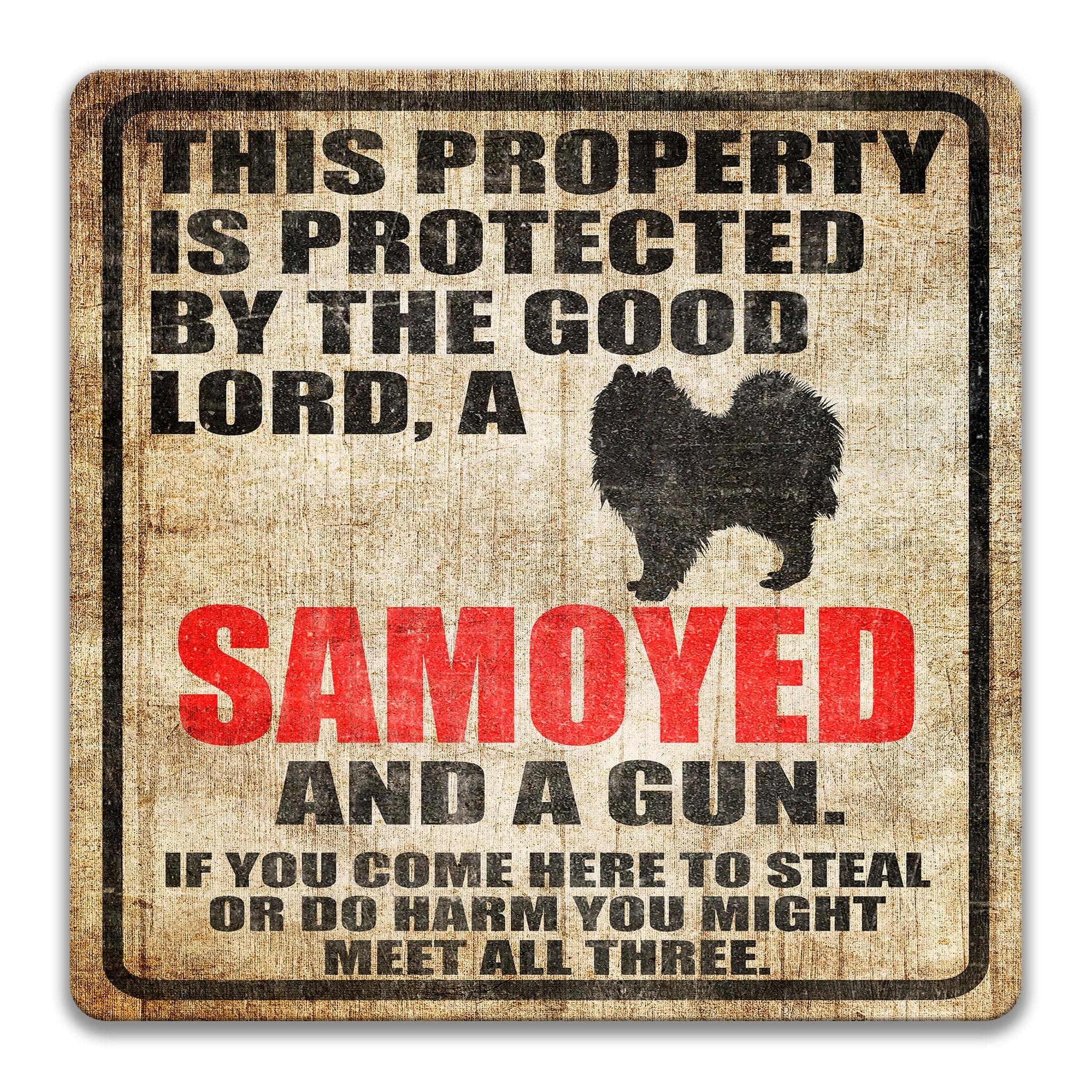 Property Protected by the Good Lord, a Samoyed, and a Gun Dog Sign