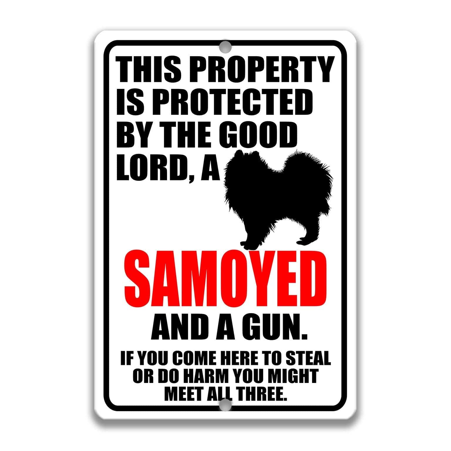 Property Protected by the Good Lord, a Samoyed, and a Gun Dog Sign