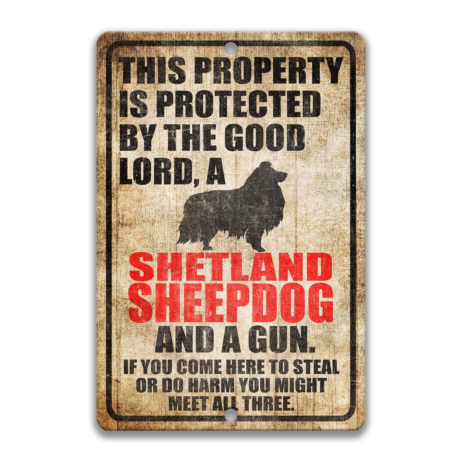 Property Protected by the Good Lord, a Shetland Sheepdog, and a Gun Dog Sign