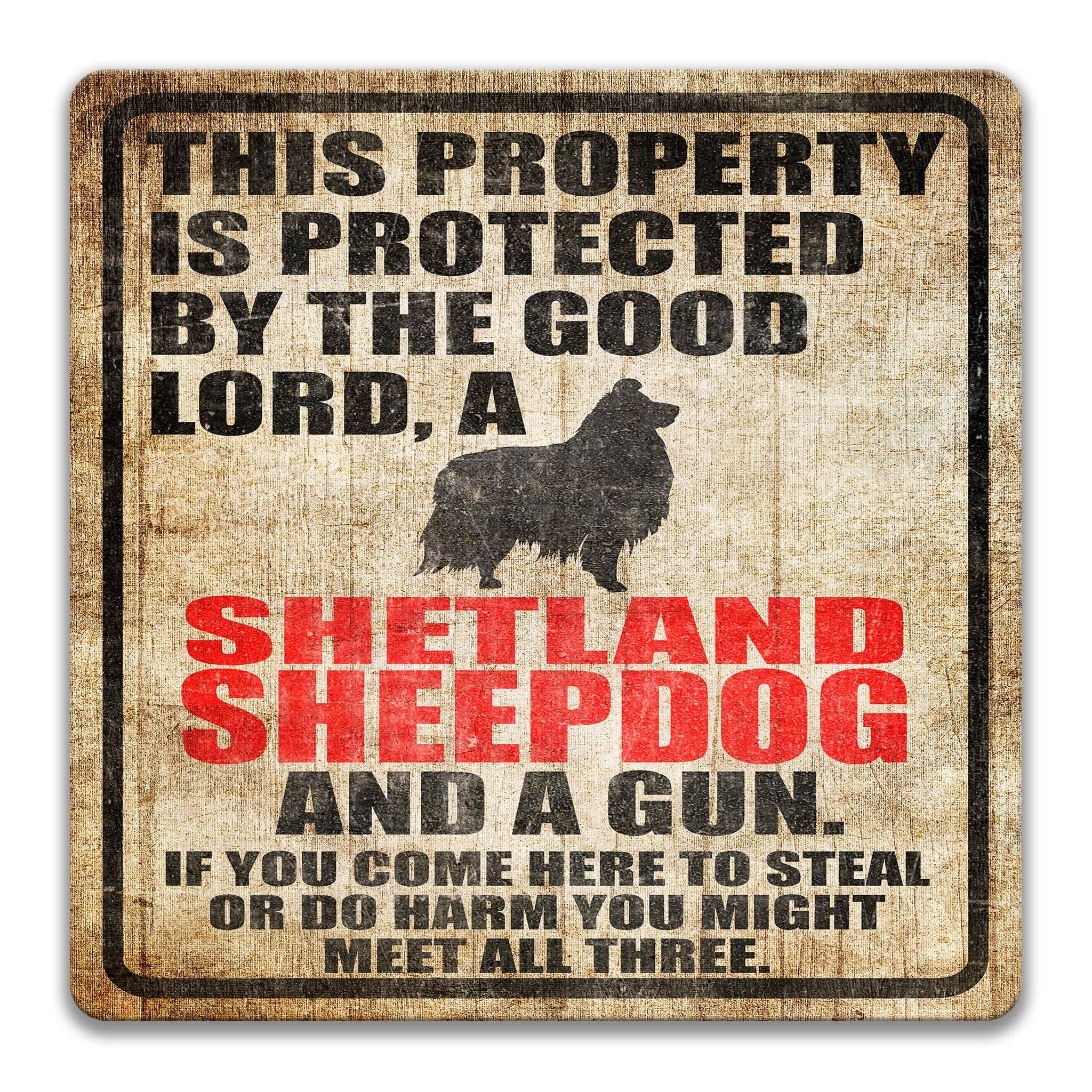 Property Protected by the Good Lord, a Shetland Sheepdog, and a Gun Dog Sign