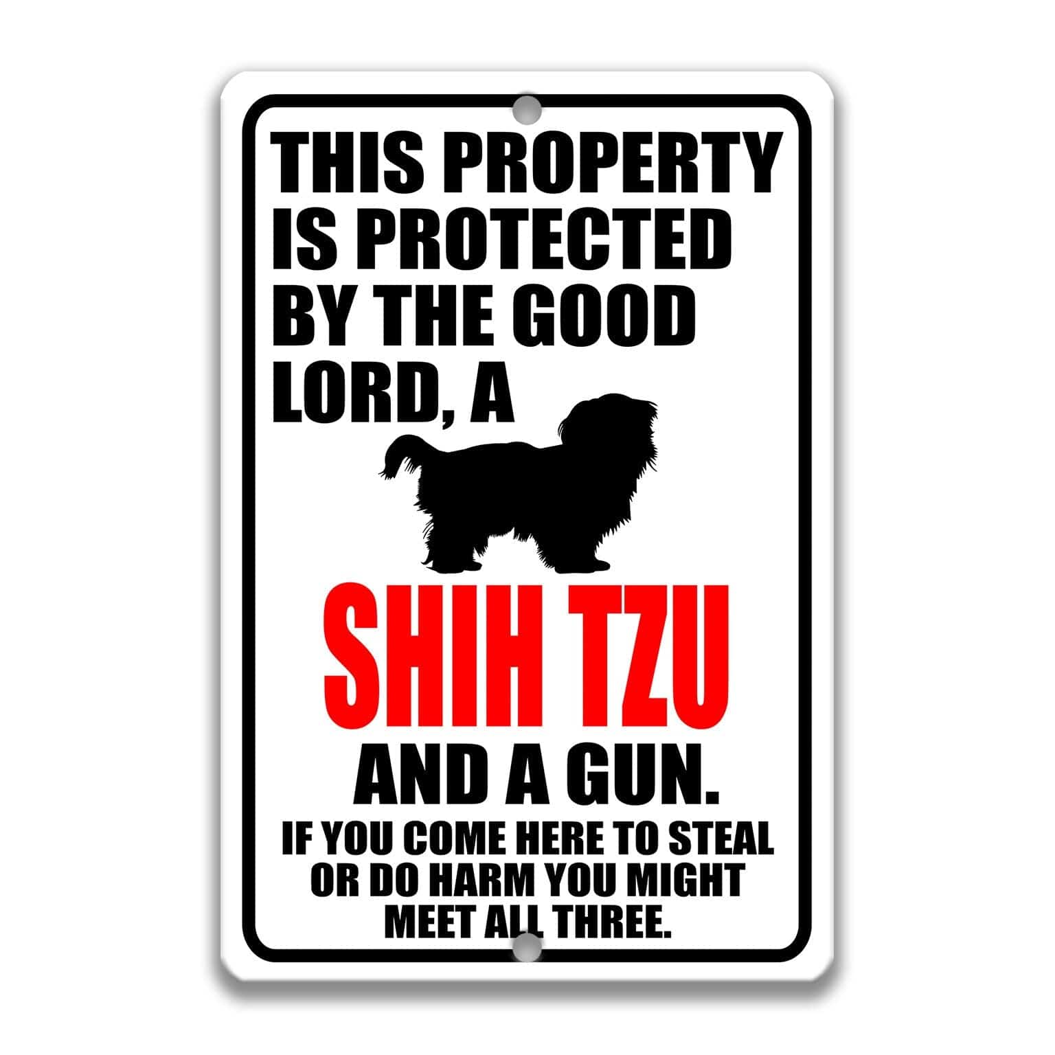 Property Protected by the Good Lord, a Shih Tzu, and a Gun Dog Sign