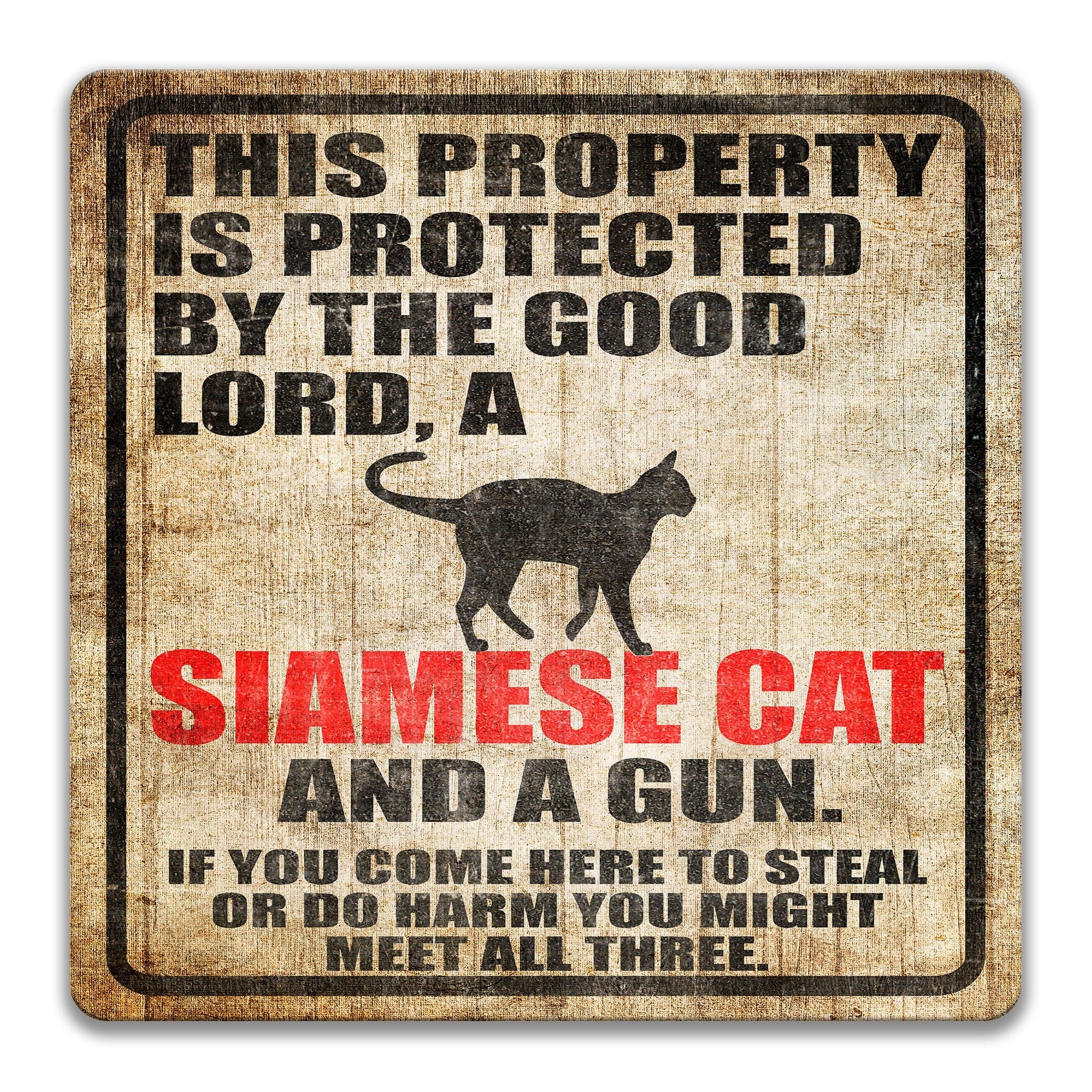 Property Protected by the Good Lord, a Siamese Cat, and a Gun Cat Sign