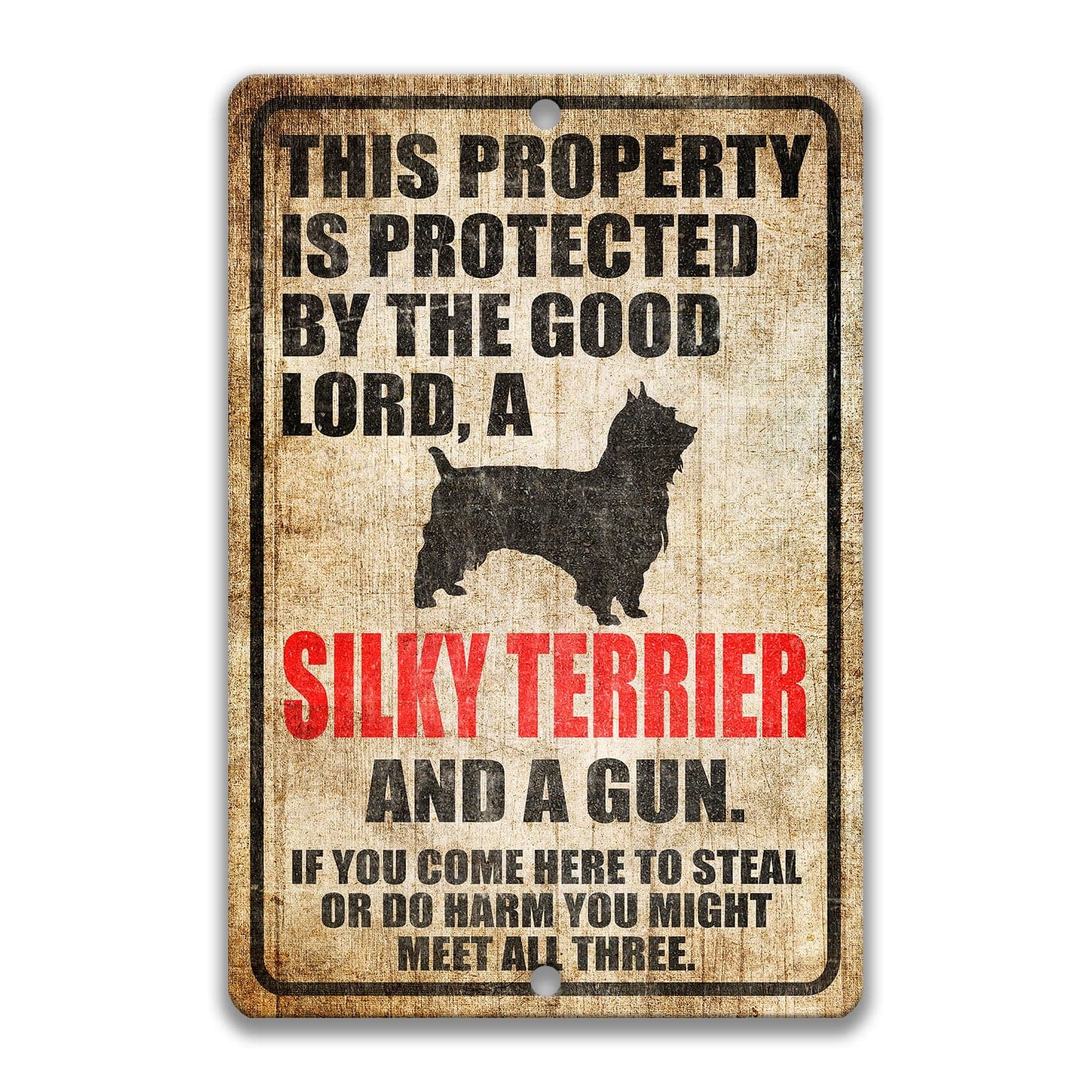 Property Protected by the Good Lord, a Silky Terrier, and a Gun Dog Sign